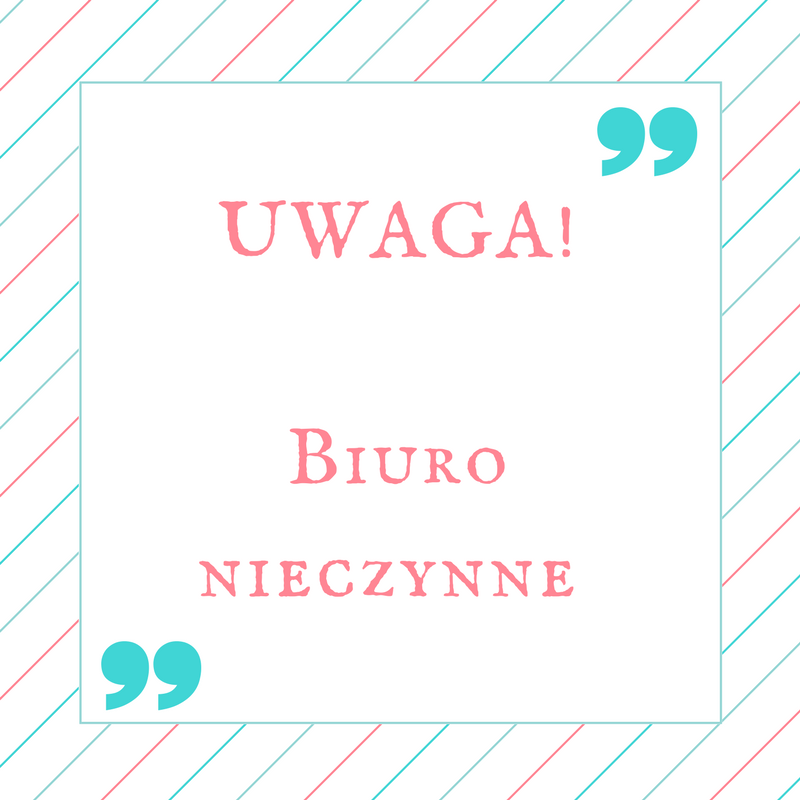 Uwaga – Biuro nieczynne